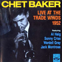 Chet Baker - 1952.06.16 - Live at the Trade Winds