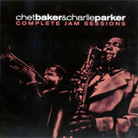 Chet Baker - Chet Baker & Charlie Parker - Complete Jam Sessions, 1952-53 (split)