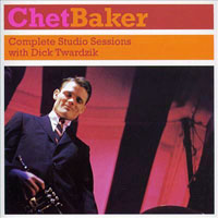 Chet Baker - Complete Studio Sessions with Dick Twardzik