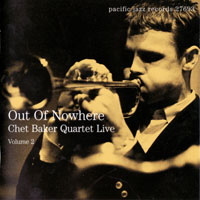 Chet Baker - Chet Baker Quartet Live, 1953-54 (CD 2: Out Of Nowhere)