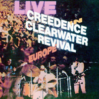 Creedence Clearwater Revival - Live in Europe (Remastered 1998 20-Bit)