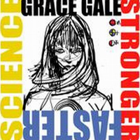 Grace Gale - Stronger Faster Science