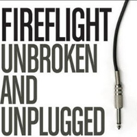 Fireflight - Unbroken and Unplugged (EP)
