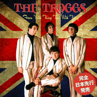 Troggs - From Wild Thing To... Wild Thing