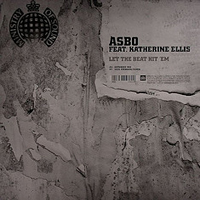 ASBO - ASBO feat. Katherine Ellis - Let The Beat Hit 'Em