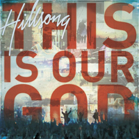 Hillsong - This Is Our God