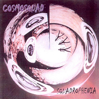 Cosmosquad - Squadrophenia