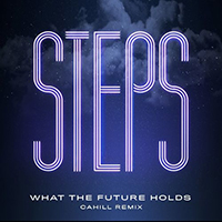 Steps - What the Future Holds (Cahill Remix) (Single)