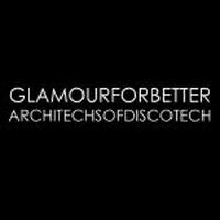 Glamour for Better - Architechs Of Discotech