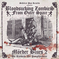 Bloodsucking Zombies from Outer Space - Morder Blues 2 - Die Ruckkehr Der Pompfuneberer