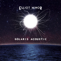 Elliot Minor - Solaris Acoustic