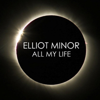 Elliot Minor - All My Life (Single)