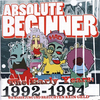 Beginner - The Early Years, 1992-1994: Wir Waren Jung Und Brauchten Kein Geld