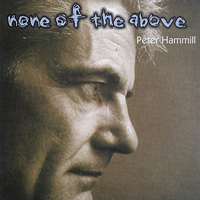 Peter Hammill - None of the Above