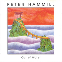 Peter Hammill - Out Of Water