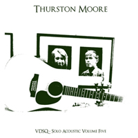 Thurston Moore - Solo Acoustic Volume Five