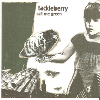 Tackleberry - Call Me Green
