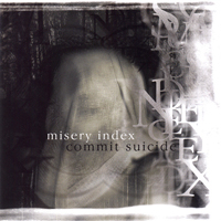 Misery Index - Misery Index/Commit Suicide