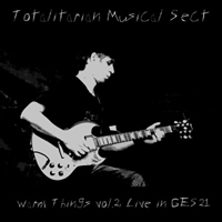 Totalitarian Musical Sect - Warm Things vol.2 (Live in GES-21)