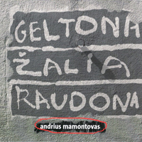 Andrius Mamontovas - Geltona, zalia, raudona