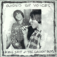Guided By Voices - Box (CD 5): King Shit And The Golden Boys (Previously Unavailable Material)