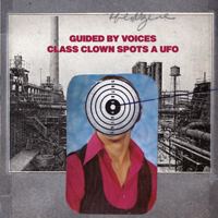 Guided By Voices - Class Clown Spots A UFO (Single)