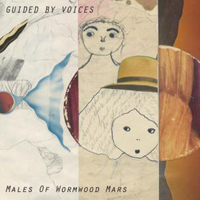 Guided By Voices - Males of Wormwood Mars (Single)