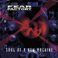 Fear Factory - Soul Of A New Machine (USA Edition)