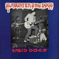 Slaughter & The Dogs - Live Slaughter Rabid Dogs
