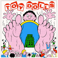Toy Dolls - Fat Bob's Feet (Reissue)