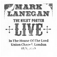 Mark Lanegan Band - The Night Porter Live