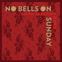 Mark Lanegan Band - No Bells On Sunday (EP)