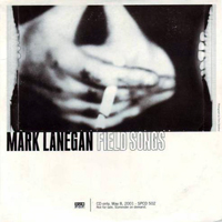 Mark Lanegan Band - Field Songs (Promo)