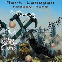 Mark Lanegan Band - Nobody Home (Single)
