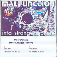Malfunction - Into Stranger Sphere