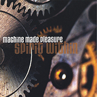 Machine Made Pleasure - Spirit Within