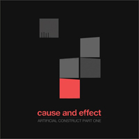 Cause & Effect - Artificial Construct Part One EP