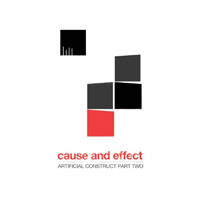 Cause & Effect - Artificial Construct, Part Two (EP)