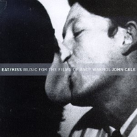 John Cale - Eat/Kiss - Music For The Films Of Andy Warhol