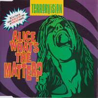 Terrorvision - Alice What's The Matter? (Single, CD 1)