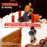 Terrorvision - III Wishes (Single, CD 1)