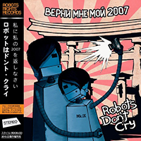 Robots Don't Cry -    2007 (Maxi-single)