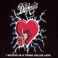 Darkness (GBR) - I Believe In A Thing Called Love