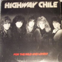 Highway Chile - For The Wild And The Lonely