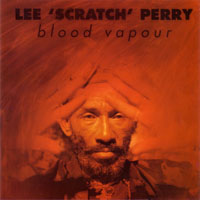 Lee Perry and The Upsetters - Blood Vapour
