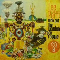 Lee Perry and The Upsetters - Who Put The Voodoo Pon Reggae