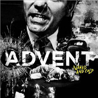 Advent (USA, NC) - Naked And Cold