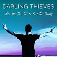 Darling Thieves - Are We Too Old To Feel This Young (Single)
