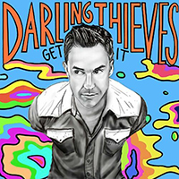 Darling Thieves - Get It (Single)