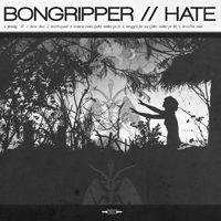 Bongripper - Bongripper / Hate (12